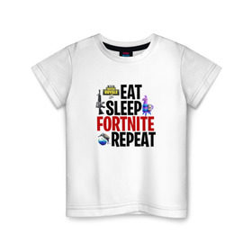 Детская футболка хлопок с принтом Eat Sleep Fortnite Repeat в Курске, 100% хлопок | круглый вырез горловины, полуприлегающий силуэт, длина до линии бедер | Тематика изображения на принте: 