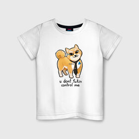Детская футболка хлопок с принтом U Don`t Fukin Control Me в Курске, 100% хлопок | круглый вырез горловины, полуприлегающий силуэт, длина до линии бедер | пес | собака