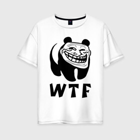 Женская футболка хлопок Oversize с принтом Панда троллфейс в Курске, 100% хлопок | свободный крой, круглый ворот, спущенный рукав, длина до линии бедер
 | trollface | wtf | лицо | мишка | тролль