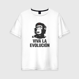 Женская футболка хлопок Oversize с принтом Да Здравствует Эволюция! в Курске, 100% хлопок | свободный крой, круглый ворот, спущенный рукав, длина до линии бедер
 | che guevara | deputa matre | evolution | дупута матре | куба | обезьяна | революция | свобода | че | че гевара | чегеварра | чигевара | эволюция