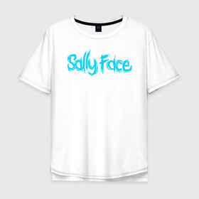 Мужская футболка хлопок Oversize с принтом SALLY FACE в Курске, 100% хлопок | свободный крой, круглый ворот, “спинка” длиннее передней части | 