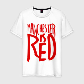 Мужская футболка хлопок с принтом Manchester is Red в Курске, 100% хлопок | прямой крой, круглый вырез горловины, длина до линии бедер, слегка спущенное плечо. | Тематика изображения на принте: de gea | fellaini | lukaku | manchester | manchester united | mufc | rooney | де хеа | лукаку | манчестер | манчестер юнайтед | феллайни | футбол