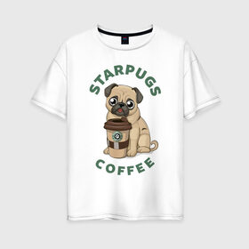 Женская футболка хлопок Oversize с принтом Мопс с Кофе (Пародия) в Курске, 100% хлопок | свободный крой, круглый ворот, спущенный рукав, длина до линии бедер
 | coffee | pug | кофе | мопс | собака | собаки