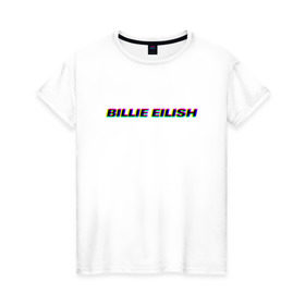 Женская футболка хлопок с принтом Billie Eilish в Курске, 100% хлопок | прямой крой, круглый вырез горловины, длина до линии бедер, слегка спущенное плечо | bilie | billie | eilish | айлиш | алиш | били | билли | инди | музыка | поп | эйлиш | элиш