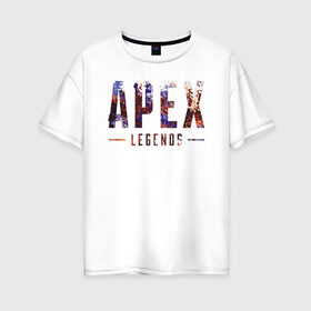 Женская футболка хлопок Oversize с принтом Apex в Курске, 100% хлопок | свободный крой, круглый ворот, спущенный рукав, длина до линии бедер
 | apex | battle royale | legends | titanfall | апекс | легенды | тайтанфол | титанфол