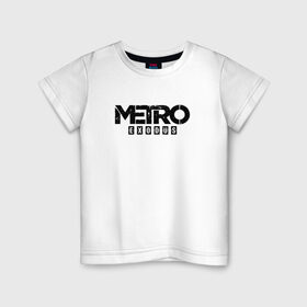 Детская футболка хлопок с принтом METRO EXODUS (НА СПИНЕ) в Курске, 100% хлопок | круглый вырез горловины, полуприлегающий силуэт, длина до линии бедер | exodus | horror | metro 2033 | metro exodus | survival | игры | исход | метро | метро 2035