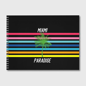 Альбом для рисования с принтом Miami Paradise в Курске, 100% бумага
 | матовая бумага, плотность 200 мг. | america | city | colorful | drawing | grap | miami | palm tree | paradise | recreation | resort | stripes | tree | usa | world | америка | город | графика | дерево | курорт | майами | мировой | надпись | отдых | пальма | полосы | разноцветные | рай | рису