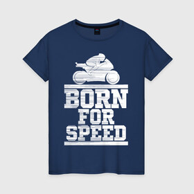 Женская футболка хлопок с принтом Born for Speed в Курске, 100% хлопок | прямой крой, круглый вырез горловины, длина до линии бедер, слегка спущенное плечо | bike | байкер | линии | мотоцикл | мотоциклист | полосы | рождённый | скорость | спорт