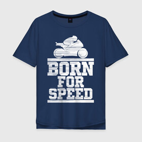 Мужская футболка хлопок Oversize с принтом Born for Speed в Курске, 100% хлопок | свободный крой, круглый ворот, “спинка” длиннее передней части | bike | байкер | линии | мотоцикл | мотоциклист | полосы | рождённый | скорость | спорт