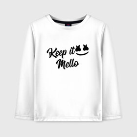 Детский лонгслив хлопок с принтом Keep it Mello (Marshmello) в Курске, 100% хлопок | круглый вырез горловины, полуприлегающий силуэт, длина до линии бедер | christopher comstock | dj | keep | keep it mello | marshmello | mello | music | диджей | клубная музыка | клубняк | крис комсток | логотип | маршмеллоу | музыка