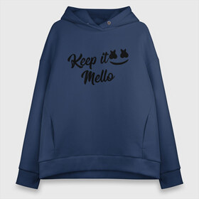 Женское худи Oversize хлопок с принтом Keep it Mello (Marshmello) в Курске, френч-терри — 70% хлопок, 30% полиэстер. Мягкий теплый начес внутри —100% хлопок | боковые карманы, эластичные манжеты и нижняя кромка, капюшон на магнитной кнопке | Тематика изображения на принте: christopher comstock | dj | keep | keep it mello | marshmello | mello | music | диджей | клубная музыка | клубняк | крис комсток | логотип | маршмеллоу | музыка