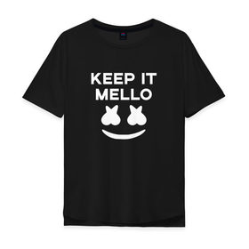 Мужская футболка хлопок Oversize с принтом KEEP IT MELLO (Marshmello) в Курске, 100% хлопок | свободный крой, круглый ворот, “спинка” длиннее передней части | Тематика изображения на принте: christopher comstock | dj | keep it mello | marshmello | mello | music | диджей | клубная музыка | клубняк | крис комсток | логотип | маршмеллоу | музыка
