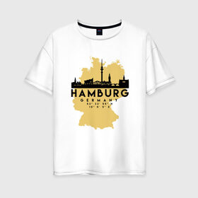 Женская футболка хлопок Oversize с принтом Гамбург - Германия в Курске, 100% хлопок | свободный крой, круглый ворот, спущенный рукав, длина до линии бедер
 | adventure | city | germany | travel | world | берлин | гамбург | германия | город | государство | европа | жизнь | карта | культура | люди | мир | народ | партиот | планета | приключение | путешествие | спорт | ссср | столи