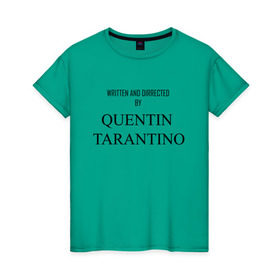 Женская футболка хлопок с принтом Tarantino в Курске, 100% хлопок | прямой крой, круглый вырез горловины, длина до линии бедер, слегка спущенное плечо | films | tarantino | trend | мода | надписи | тарантино | фильмы