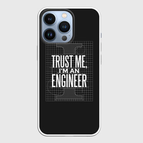 Чехол для iPhone 13 Pro с принтом Trust Me, Im an Engineer в Курске,  |  | геометрия | инженер | математика | механик | надписи | надпись | специалист | строители | строитель | физика