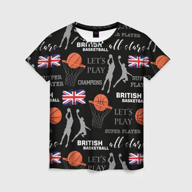 Женская футболка 3D с принтом British basketball в Курске, 100% полиэфир ( синтетическое хлопкоподобное полотно) | прямой крой, круглый вырез горловины, длина до линии бедер | англия | баскетбол | баскетбольные | болельщик | британия | британский | бросок | графика | держава | игра | иллюстрация | картинка | кольцо | мода | мячи | надпи | прыжок | рисунок | сетка | сила