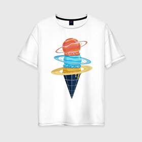 Женская футболка хлопок Oversize с принтом Space Ice Cream в Курске, 100% хлопок | свободный крой, круглый ворот, спущенный рукав, длина до линии бедер
 | earth | express | futurama | galaxy | ice cream | moon | nasa | planet | space | star | world | астронавт | вселенная | гагарин | галактика | еда | звезда | звезды | земля | космонавт | космос | луна | мир | мороженое | н | наса | небо | планета