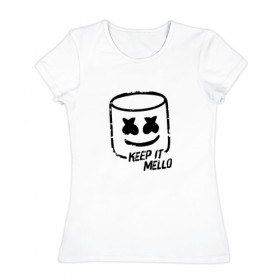 Женская футболка хлопок с принтом Keep It Mello в Курске, 100% хлопок | прямой крой, круглый вырез горловины, длина до линии бедер, слегка спущенное плечо | Тематика изображения на принте: marshmallow | marshmello | диджей | маршмэллоу | музыка