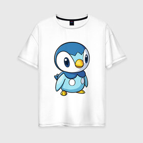 Женская футболка хлопок Oversize с принтом Piplup в Курске, 100% хлопок | свободный крой, круглый ворот, спущенный рукав, длина до линии бедер
 | piplup | пингвин | пингвиненок | пиплуп | покемон | покемоны | синий