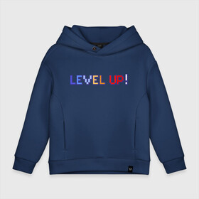 Детское худи Oversize хлопок с принтом LEVEL UP! в Курске, френч-терри — 70% хлопок, 30% полиэстер. Мягкий теплый начес внутри —100% хлопок | боковые карманы, эластичные манжеты и нижняя кромка, капюшон на магнитной кнопке | Тематика изображения на принте: 8 бит | 8bit | cs | fortnite | game | gaming | gta | minecraft | nintendo | playstation | ps | retro | rpg | steam | twitch | xbox | гта | игрок | игры | нинтендо | пиксель | ретро | рпг | стим | шутер