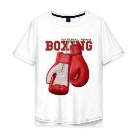 Мужская футболка хлопок Oversize с принтом National Team Boxing в Курске, 100% хлопок | свободный крой, круглый ворот, “спинка” длиннее передней части | бокс | перчатки