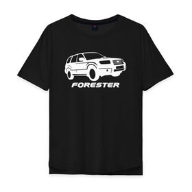 Мужская футболка хлопок Oversize с принтом Subaru Forester в Курске, 100% хлопок | свободный крой, круглый ворот, “спинка” длиннее передней части | forester | subaru | subaru forester