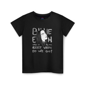 Детская футболка хлопок с принтом Billie Eilish в Курске, 100% хлопок | круглый вырез горловины, полуприлегающий силуэт, длина до линии бедер | music | pop | айлиш | билли | музыка
