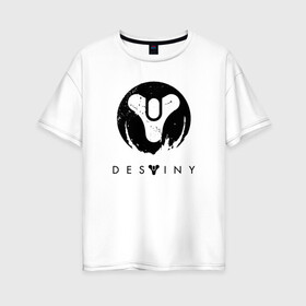 Женская футболка хлопок Oversize с принтом DESTINY в Курске, 100% хлопок | свободный крой, круглый ворот, спущенный рукав, длина до линии бедер
 | bungie | cayde 6 | cyd6 | destiny | destiny 2 | forsaken | gambit | hunter | titan | warlock | банги | варлок | габмит | дестини | дестини 2 | зур | кейд | кейд 6 | отвергнутые | охотник | титан | туз