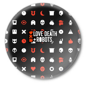 Значок с принтом Love, Death & Robots в Курске,  металл | круглая форма, металлическая застежка в виде булавки | cartoon | death | fantasy | heavy | horror | metal | miller | netflix | robots | tim | witness | любовь | миллер | мультфильм | робот | роботы | тим | ужасы | фэнтези