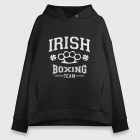 Женское худи Oversize хлопок с принтом Irish Boxing в Курске, френч-терри — 70% хлопок, 30% полиэстер. Мягкий теплый начес внутри —100% хлопок | боковые карманы, эластичные манжеты и нижняя кромка, капюшон на магнитной кнопке | Тематика изображения на принте: box | boxing | bruce lee | champion | dragon | fight | fighter | judo | muay thai | team | tiger | ufc | али | боевые | бой | бокс | боксер | борьба | брюс ли | воин | дзюдо | дракон | единоборства | ирландия | искусство | карате | контакт | кулак