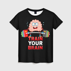 Женская футболка 3D с принтом Train your brain в Курске, 100% полиэфир ( синтетическое хлопкоподобное полотно) | прямой крой, круглый вырез горловины, длина до линии бедер | athlete | books | brain | cool | drops | fitness | heavy | inscription | load | slogan | sport | sweat | text | train | weight | your | атлет | брызги | вес | девиз | капли | книги | крутой | лозунг | мозг | нагрузка | надпись | очки | пот | при