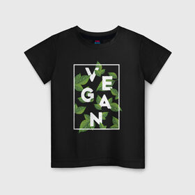 Детская футболка хлопок с принтом Vegan в Курске, 100% хлопок | круглый вырез горловины, полуприлегающий силуэт, длина до линии бедер | веган | веганство | вегетарианец | вегетарианство | еда | защита | зеленый | земля | листья | мир | охрана | позиция | природа