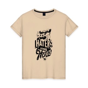 Женская футболка хлопок с принтом Haters gonna Hate в Курске, 100% хлопок | прямой крой, круглый вырез горловины, длина до линии бедер, слегка спущенное плечо | haters gonna hate | прикольный принт | футболка принт