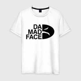 Мужская футболка хлопок с принтом Da Mad Face в Курске, 100% хлопок | прямой крой, круглый вырез горловины, длина до линии бедер, слегка спущенное плечо. | 