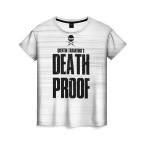 Женская футболка 3D с принтом Death Proof в Курске, 100% полиэфир ( синтетическое хлопкоподобное полотно) | прямой крой, круглый вырез горловины, длина до линии бедер | death proof | quentin | tarantino | квентин тарантино | тарантино