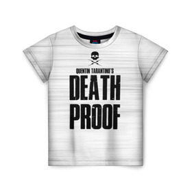 Детская футболка 3D с принтом Death Proof в Курске, 100% гипоаллергенный полиэфир | прямой крой, круглый вырез горловины, длина до линии бедер, чуть спущенное плечо, ткань немного тянется | Тематика изображения на принте: death proof | quentin | tarantino | квентин тарантино | тарантино