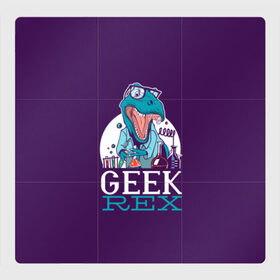 Магнитный плакат 3Х3 с принтом Geek Rex в Курске, Полимерный материал с магнитным слоем | 9 деталей размером 9*9 см | Тематика изображения на принте: geek | rex | дино | динозавр | рекс | ученый | физик | физика | химик | химия