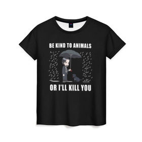 Женская футболка 3D с принтом Be Kind to Animals в Курске, 100% полиэфир ( синтетическое хлопкоподобное полотно) | прямой крой, круглый вырез горловины, длина до линии бедер | be kind to animals | cinema | dog | dogs | john wick | keanu reeves | джон уик | животные | пес | собака