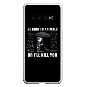 Чехол для Samsung Galaxy S10 с принтом Be Kind to Animals в Курске, Силикон | Область печати: задняя сторона чехла, без боковых панелей | Тематика изображения на принте: be kind to animals | cinema | dog | dogs | john wick | keanu reeves | джон уик | животные | пес | собака