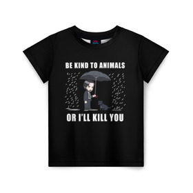 Детская футболка 3D с принтом Be Kind to Animals в Курске, 100% гипоаллергенный полиэфир | прямой крой, круглый вырез горловины, длина до линии бедер, чуть спущенное плечо, ткань немного тянется | be kind to animals | cinema | dog | dogs | john wick | keanu reeves | джон уик | животные | пес | собака