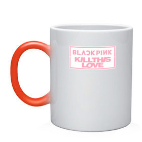 Кружка хамелеон с принтом BLACKPINK KILL THIS LOVE в Курске, керамика | меняет цвет при нагревании, емкость 330 мл | black | blackpink | k pop | kill | korea | kpop | music | pink | pop | блекпинк | кпоп | музыка