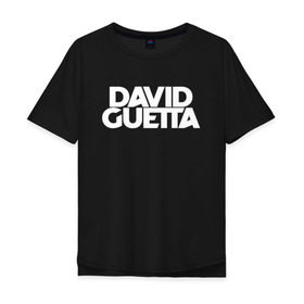 Мужская футболка хлопок Oversize с принтом David Guetta в Курске, 100% хлопок | свободный крой, круглый ворот, “спинка” длиннее передней части | Тематика изображения на принте: david guetta | guetta | гетта | дэвид гетта