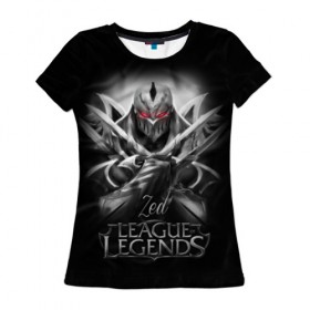 Женская футболка 3D с принтом League of Legends, Zed в Курске, 100% полиэфир ( синтетическое хлопкоподобное полотно) | прямой крой, круглый вырез горловины, длина до линии бедер | league of legends | lol | zed | зед | игры | киберспорт | компьютерные игры | лига легенд