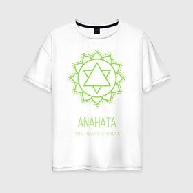 Женская футболка хлопок Oversize с принтом Анахата в Курске, 100% хлопок | свободный крой, круглый ворот, спущенный рукав, длина до линии бедер
 | anahata | chakra | yoga | йога | чакра | чакры