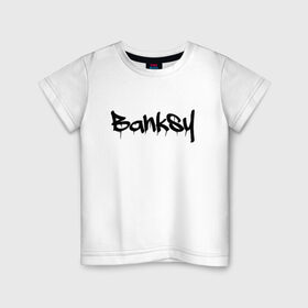Детская футболка хлопок с принтом BANKSY в Курске, 100% хлопок | круглый вырез горловины, полуприлегающий силуэт, длина до линии бедер | artist | banksy | graffiti | street wear | бэнкси | граффити | искусство | надписи | уличный художник