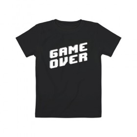 Детская футболка хлопок с принтом Game Over в Курске, 100% хлопок | круглый вырез горловины, полуприлегающий силуэт, длина до линии бедер | game | pixels | retro | игра | игра окончена | игры | пиксели | пиксель | ретро