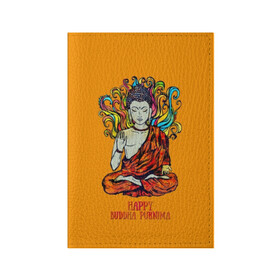 Обложка для паспорта матовая кожа с принтом Happy Buddha Purnima в Курске, натуральная матовая кожа | размер 19,3 х 13,7 см; прозрачные пластиковые крепления | Тематика изображения на принте: buddha | golden | happy | indian | kesa | lotus | monk | orange | ornament | pattern | pose | religion | shakyamuni | spiritual | te | будда | буддизм | духовный | золотой | индийский | кашая | кэса | лотос | оранжевый | орнамент | основатель | по
