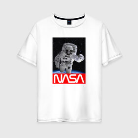 Женская футболка хлопок Oversize с принтом NASA в Курске, 100% хлопок | свободный крой, круглый ворот, спущенный рукав, длина до линии бедер
 | galaxy | nasa | space | space company | star | астрономия | галактика | звезды | космическая компания | космос | наса