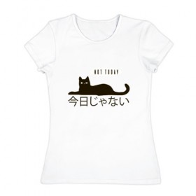 Женская футболка хлопок с принтом Not today cat/Не сегодня в Курске, 100% хлопок | прямой крой, круглый вырез горловины, длина до линии бедер, слегка спущенное плечо | anime | bts | cat | cute | cute cats | idol | japan | japanese | k pop | kawaii | kpop | lettering | letters | memes. animal | nekojima | not today | tokyo | tokyo girl | бтс | кот | кпоп | лень