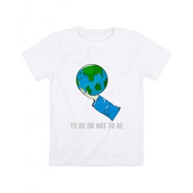 Детская футболка хлопок с принтом Быть или не быть в Курске, 100% хлопок | круглый вырез горловины, полуприлегающий силуэт, длина до линии бедер | adventure | bike | earth | freedom | green | greenpeace | mountain | tree | world | велосипед | весна | вода | город | горы | дерево | дождь | душа | земля | карта | космос | лес | лето | мир | море | океан | отдых | палатка | планета | природа | 